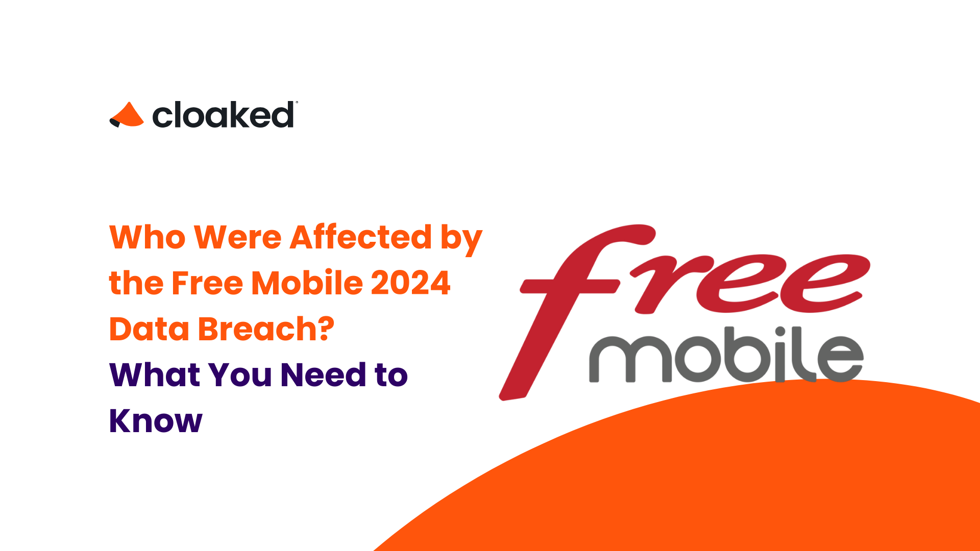 Cloaked Who Were Affected by the Free Mobile 2024 Data Breach? What